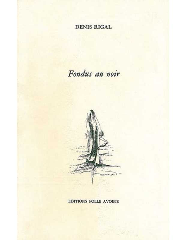 FONDUS AU NOIR De Denis Rigal | 9782868101112 |