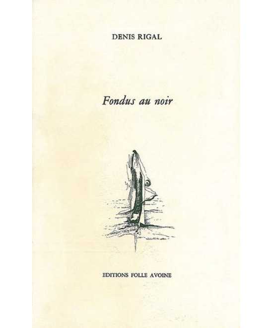 FONDUS AU NOIR De Denis Rigal | 9782868101112 |
