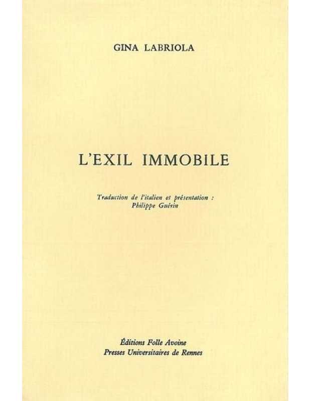 L' EXIL IMMOBILE De Gina Labriola | 9782868101044 |