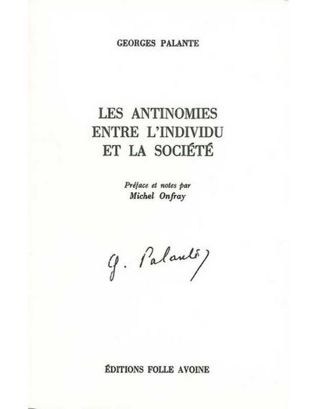 LES ANTINOMIES ENTRE L'INDIVIDU ET LA SOCIÉTÉ De Georges Palante | 9782868100979 |