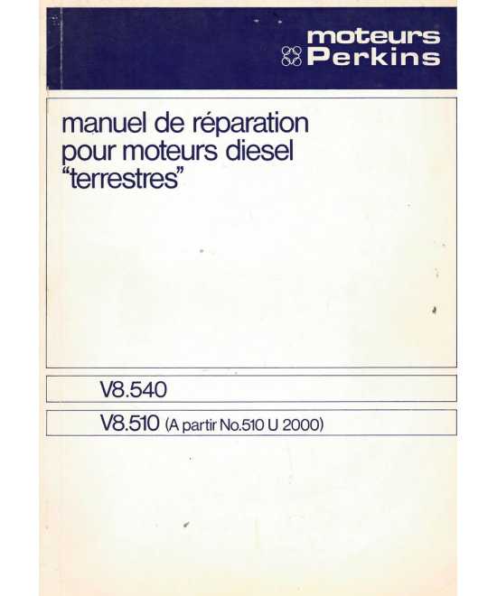 Manuel Réparation Moteur PERKINS V8.540 et V8.510 | MR Moteur PERKINS Terrestres |