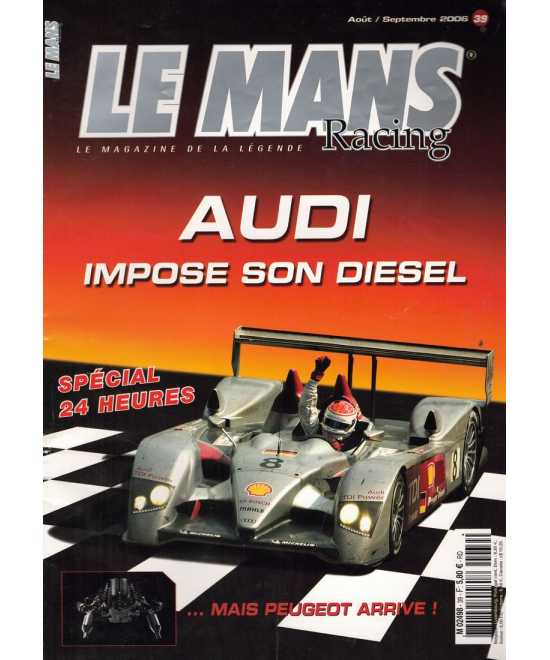 Le Mans Racing N°39 - Audi, Impose son diesel | Mans Racing N°39 |