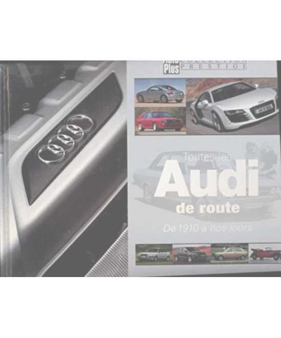 Toutes les Audi de Route, de 1910 à nos jours (2009) | 9782950695369 |