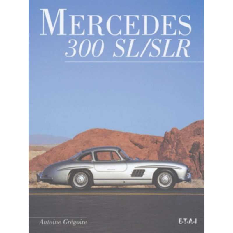 Mercedes 300 SL-SLR De Antoine Grégoire | 9782726893982-OCCASION |
