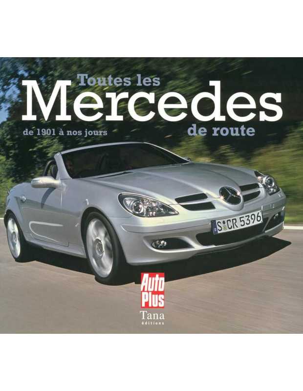 Toutes les Mercedes de route de 1901 à nos jours (2008) | 9782845674585 |