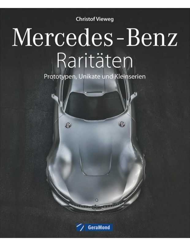 Mercedes-Benz Raritäten - Prototypen , Unikate und Kleinserien | 9783862457229 |