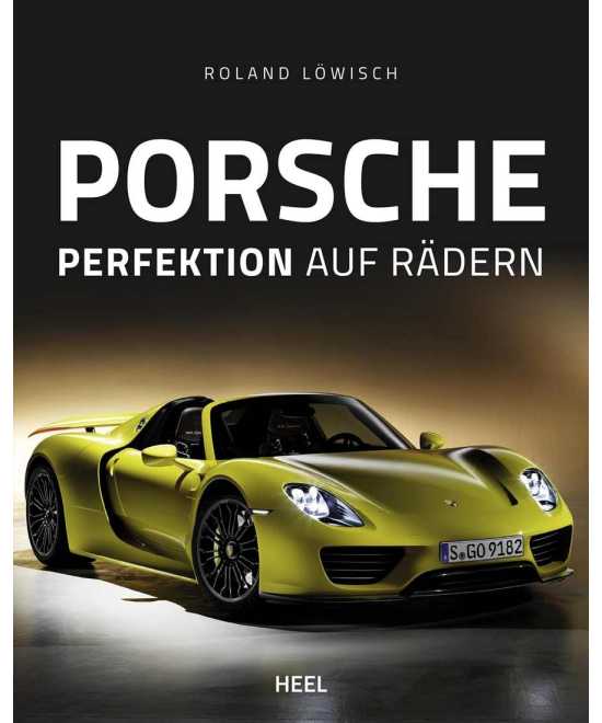 Porsche - Perfektion auf Rädern De Roland Löwisch | 9783958438804 |