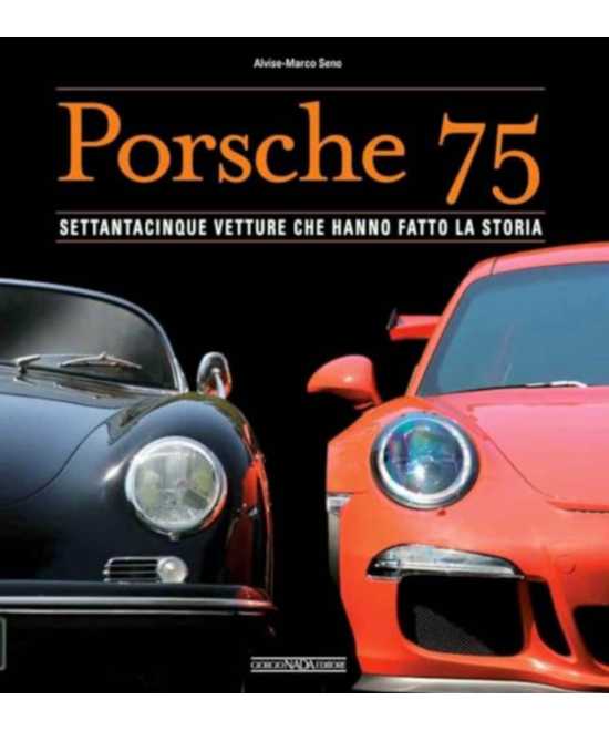 Porsche 75. Settantacinque vetture che hanno fatto la storia | 9788879118774 |