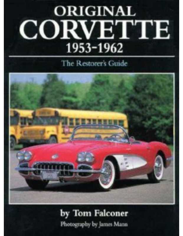 Original Corvette 1953-1962, The Restorer's Guide | 9781870979900 |