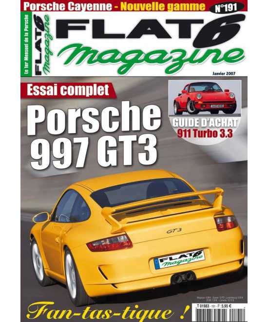 Flat 6 Magazine N°191 - Janvier 2007 Essai : Porsche 997 GT3 | Flat6 N°191 |