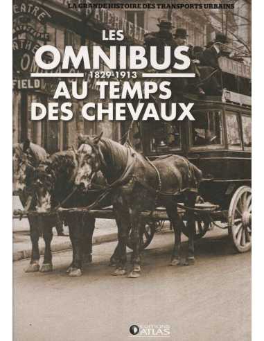 Les omnibus au temps des chevaux 1829-1913 De Clive Lamming | 9782731248111 |