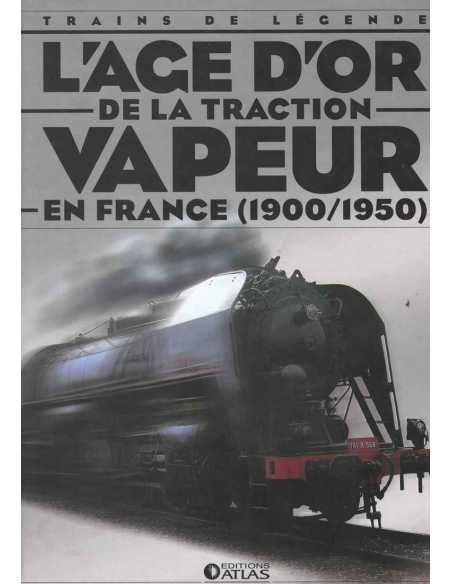 L' Age D'Or De La Traction Vapeur en France 1900-1950 De Clive Lamming | 9782830221442 |
