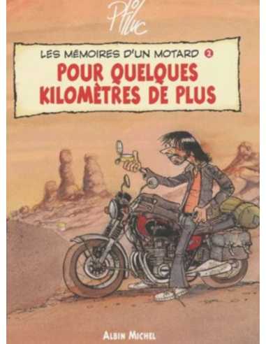 Les Mémoires D'un Motard Tome 2 - Pour Quelques Kilomètres De Plus | 9782226125903 |