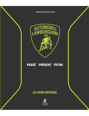 Lamborghini Le Livre Officiel - Automobili Lamborghini - Passé, Présent, Futur | 9782809910148 |