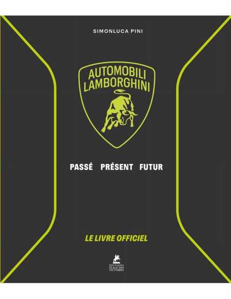 Lamborghini Le Livre Officiel - Automobili Lamborghini - Passé, Présent, Futur | 9782809910148 |