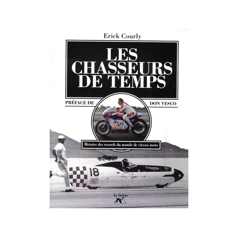 Les chasseurs de temps - histoire des records du monde de vitesse moto | 9782840450511 |