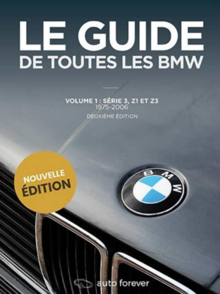 Le Guide de toutes les BMW Volume 1 Série 3, Z1 et Z3 Ed. Auto-forever | 9782958129620 |