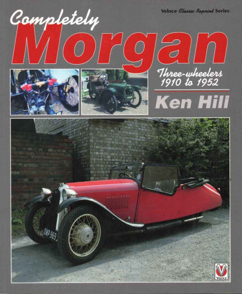 Completely Morgan - Three Wheelers 1910 to 1952 | 9781787112605 |