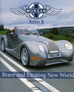 Morgan Aero 8 - A Brave and Exciting World | 9780957022317 |