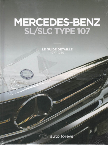 Mercedes-Benz SL/SLC type 107 - Le guide détaillé