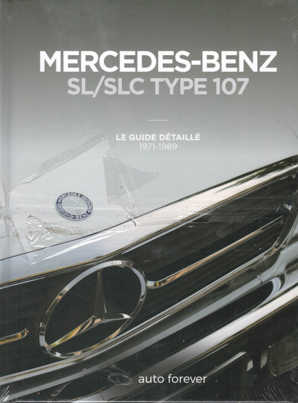 Mercedes-Benz SL/SLC type 107 - Le guide détaillé