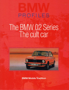 The BMW 02 Series The cult car - BMW Profiles N°3 | BMW 02 Profiles N°3 |