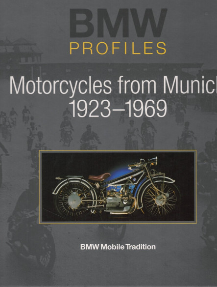 Motorcycles from Munich 1913-1969 - BMW Profiles N°1