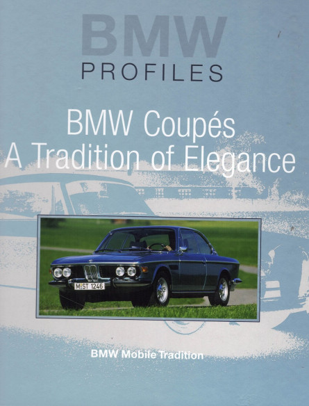 BMW Coupés A Tradition of Elegance - BMW Profiles N°7 | BMW Profiles N°7 |