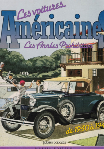 Les Voitures Américaines - Les Années Prohibition De 1930 À 1940 (Tome1) | 9782707201423 |