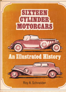 Sixteen Cylinder Motorcars An Illustrated History (Cadillac, Bucciali, Marmon, Peerless) | Sixteen Cylinder 1974 |