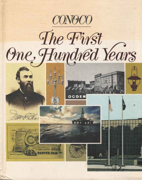 The First One Hundred Years - Conoco | Conoco |