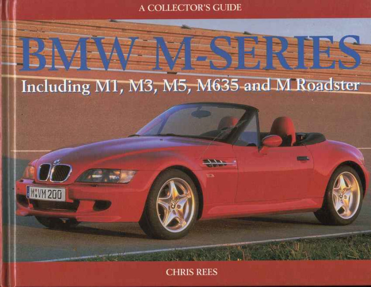 Bmw M-Series - Including M1, M3, M5, M635 and m Roadster | 9781899870189 |