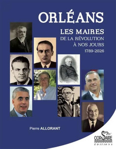 Orléans, Les maires de la Révolution à nos jours 1789-2026 | 9782368001967 |