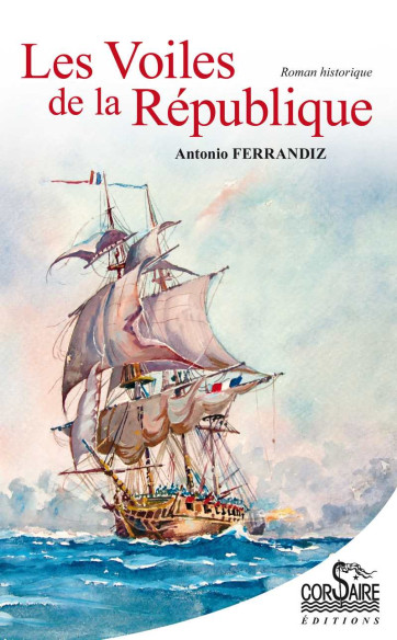 Les voiles de la République, roman historique De Antonio Ferrandiz | 9782353911486 |