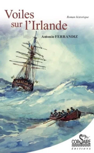 Voiles sur l'Irlande, roman historique De Antonio Ferrandiz | 9782368001073 |