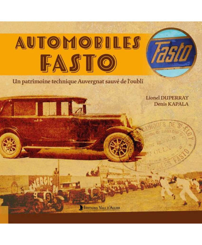 Automobiles Fasto - Un patrimoine technique Auvergnat sauvé de l'oubli | 9782363480200 |
