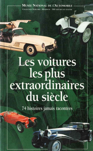 Les voitures les plus extraordinaires, 74 Histoires Jamais Racontées | 9782913231009 |