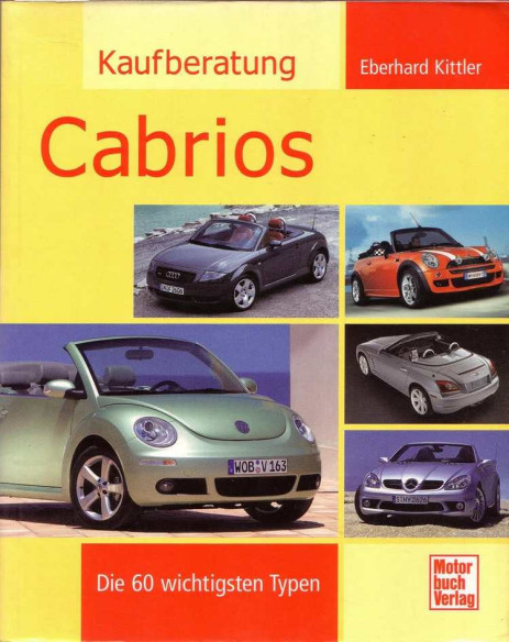 Kaufberatung Cabrios, Die 60 wichtigsten Typen | 9783613026131 |