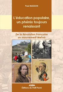 L'éducation populaire un phénix toujours renaissant - De la Révolution Française au mouvement MeToo De Paul Masson | 97828471...