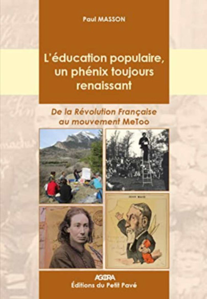L'éducation populaire un phénix toujours renaissant - De la Révolution Française au mouvement MeToo De Paul Masson | 97828471...