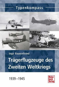Trägerflugzeuge des Zweiten Weltkriegs: 1939-1945 | 9783613036628 |