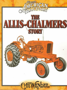 CLASSIC AMERICAN TRACTORS THE ALLS-CHALMERS STORY | 9780873499279 |