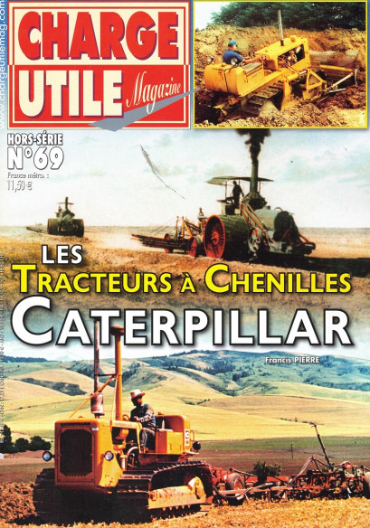 LES TRACTEURS A CHENILLES CATERPILLAR - Hors-Série Charge Utile N° 69 | Hors-Série Charge Utile N° 69 |