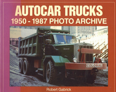 AUTOCAR TRUCKS 1950-1987 PHOTO ARCHIVE | 9781583880722 |