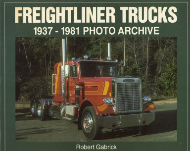 FREIGHTLINER TRUCKS 1937-1981 PHOTO ARCHIVE