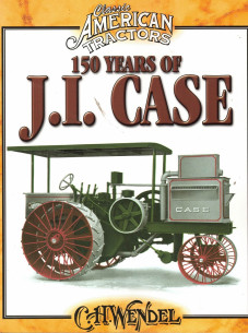 150 YEARS OF J.I CASE - CLASSIC AMERICAN TRACTORS | 9780873499309 |