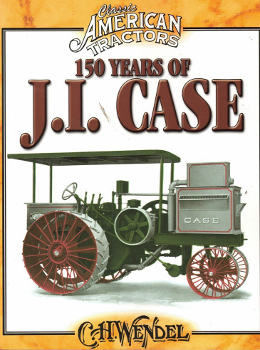 150 YEARS OF J.I CASE - CLASSIC AMERICAN TRACTORS | 9780873499309 |