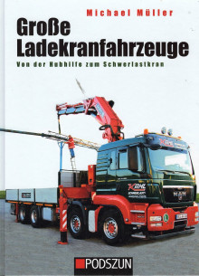 Große Ladekranfahrzeuge - Von der Hubhilfe zum Schwerlastkran | 9783861336426 |