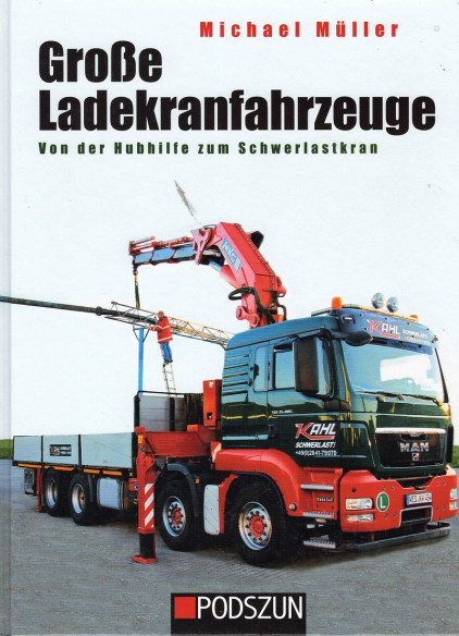 Große Ladekranfahrzeuge - Von der Hubhilfe zum Schwerlastkran | 9783861336426 |