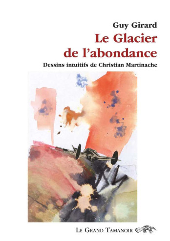 Le Glacier de l’abondance De Christian Martinache et Guy Girard | 9782491249113 |